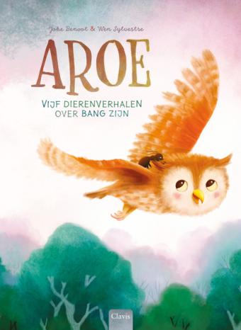 Cover van boek Aroe : vijf dierenverhalen over bang zijn