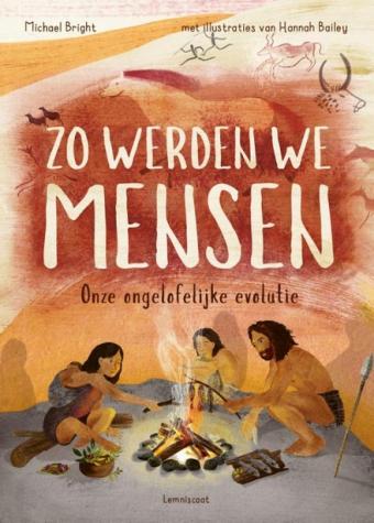 Cover van boek Zo werden we mensen : onze ongelofelijke evolutie