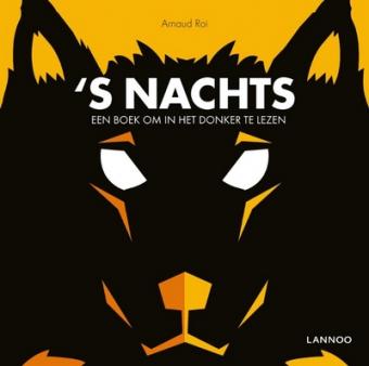 Cover van boek ‘s Nachts: een boek om in het donker te lezen