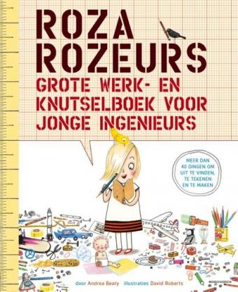 Cover van boek Roza Rozeurs grote werk- en knutselboek voor jonge ingenieurs
