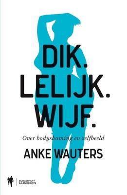 Cover van boek Dik. Lelijk. Wijf : over bodyshaming en zelfbeeld