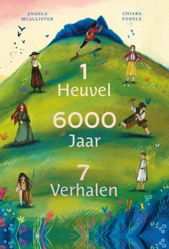 Cover van boek 1 heuvel, 6000 jaar, 7 verhalen