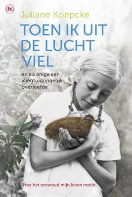 Cover van boek Toen ik uit de lucht viel en als enige een vliegtuigongeluk overleefde