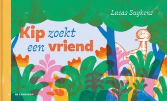 Cover van boek Kip zoekt een vriend