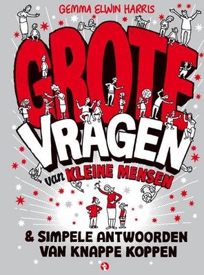Cover van boek Grote vragen van kleine mensen & simpele antwoorden van knappe koppen