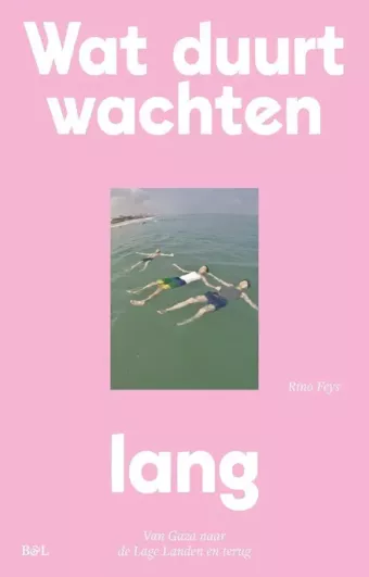 Cover van boek Wat duurt wachten lang : van Gaza naar de Lage Landen en terug