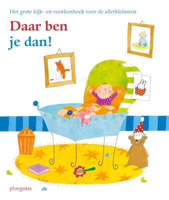 Cover van boek Daar ben je dan!: het grote kijk- en voorleesboek voor de allerkleinsten