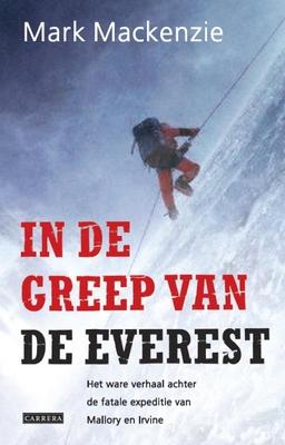 Cover van boek In de greep van de Everest: het ware verhaal achter de fatale expeditie van Mallory en Irvine
