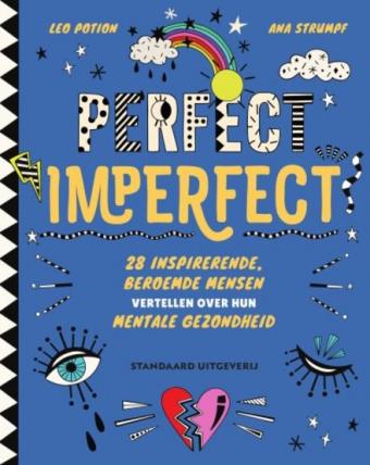 Cover van boek Perfect imperfect : 28 inspirerende, beroemde mensen vertellen over hun mentale gezondheid
