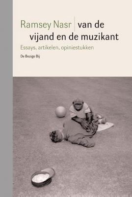 Cover van boek Van de vijand en de muzikant: essays, artikelen, opiniestukken