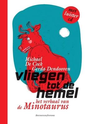 Cover van boek Vliegen tot de hemel: het verhaal van de minotaurus