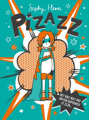 Cover van boek Pizazz : het valt niet mee om een superheld te zijn...