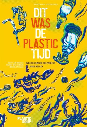 Cover van boek Dit was de plastictijd : over een smerig soepzootje & jonge helden