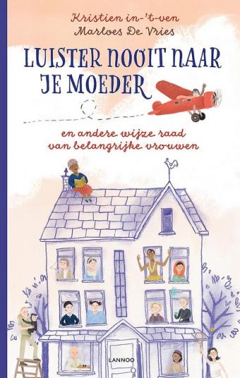 Cover van boek Luister nooit naar je moeder en andere wijze raad van belangrijke vrouwen