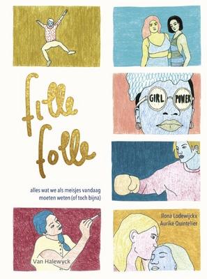 Cover van boek Fille folle: alles wat we vandaag als meisjes moeten weten (of toch bijna)