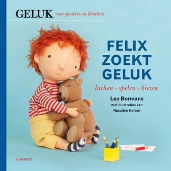 Cover van boek Felix zoekt geluk: spelen, lachen, kiezen