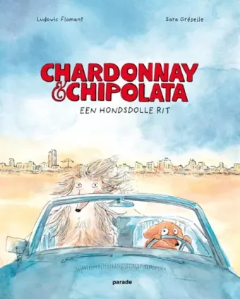 Cover van boek Chardonnay en Chipolata: een hondsdolle rit