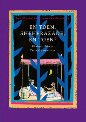 Cover van boek En toen, Sheherazade, en toen?: uit de verhalen van Duizend-en-een-nacht