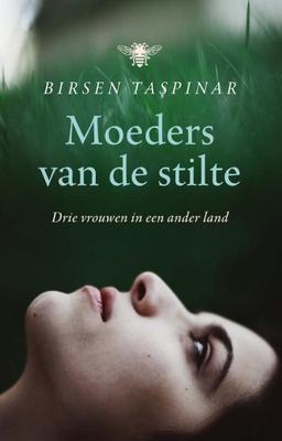 Cover van boek Moeders van de stilte: Drie vrouwen in een ander land