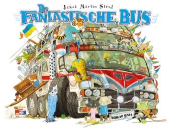 Cover van boek De fantastische bus : of hoe we van A naar B reisden 