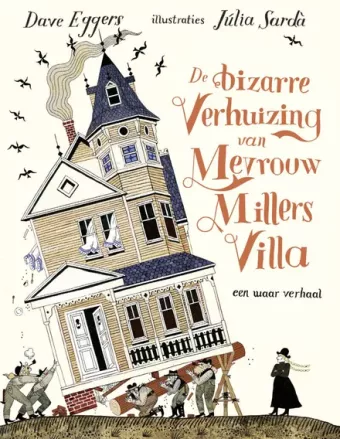 Cover van boek De bizarre verhuizing van mevrouw Millers villa: een waargebeurd verhaal