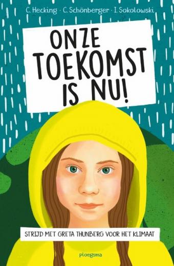 Cover van boek Onze toekomst is nu! : strijd met Greta Thunberg voor het klimaat