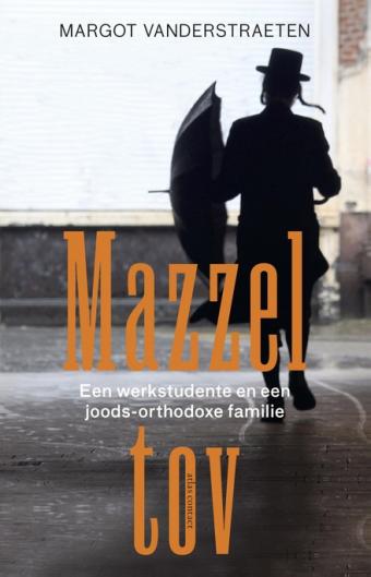 Cover van boek Mazzel tov : mijn leven als werkstudente bij een orthodox-joodse familie