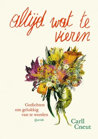 Cover van boek Altijd wat te vieren : gedichten om gelukkig van te worden